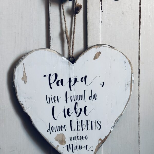 Holzherz - PAPA, hier kommt die LIEBES deines Lebens ...