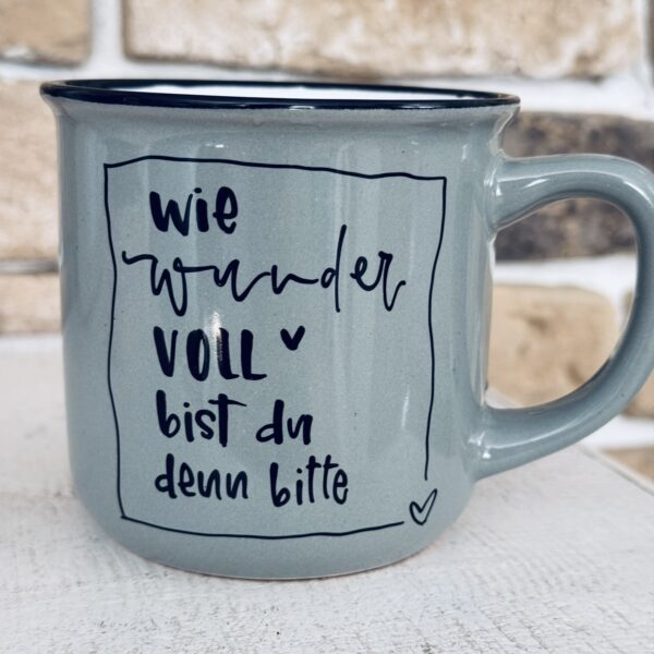 Keramiktasse im Emaillestil - Wie wundervoll bist Du denn bitte ♥