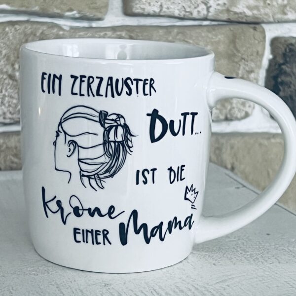 Tasse -  Ein zerzauster Dutt ist die Krone einer Mama ♥