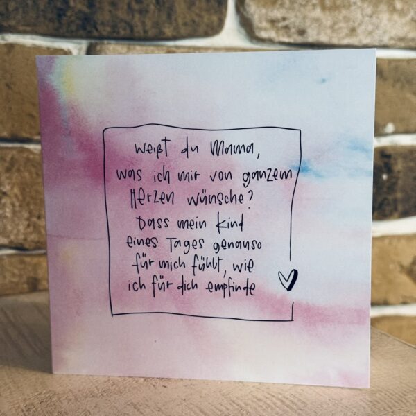 Weißt Du Mama ... ♥ - Klappkarte 14x14cm inkl. Umschlag
